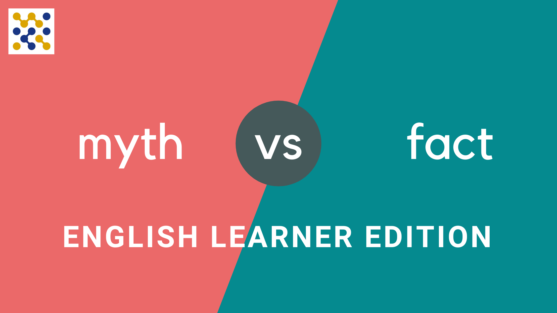 Myth vs. Fact: English Learners